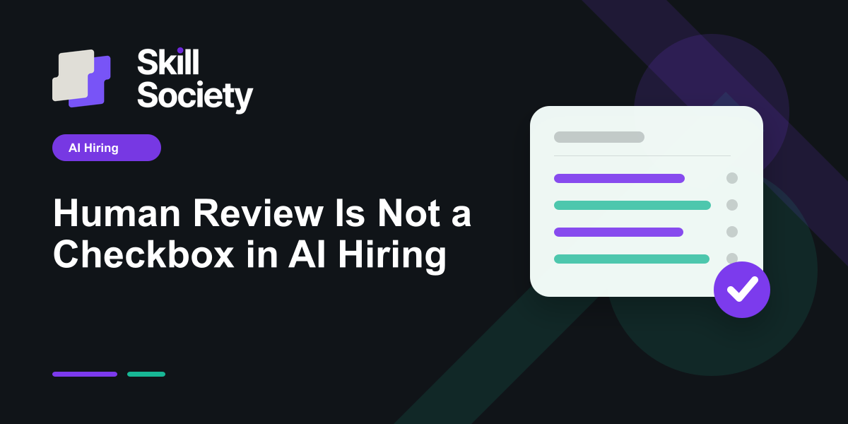 Cover Image for Human Review Is Not a Checkbox in AI Hiring