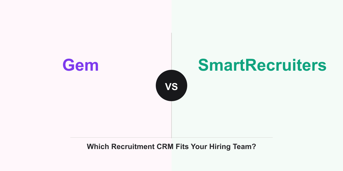 Cover Image for Gem vs SmartRecruiters: Which Recruitment CRM Fits Your Hiring Team?