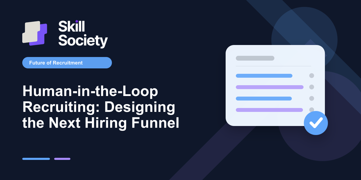 Cover Image for Human-in-the-Loop Recruiting: Designing the Next Hiring Funnel