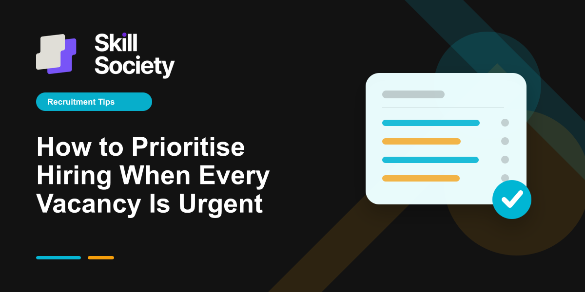 Skill Society guide to prioritising urgent hiring vacancies